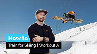 How To Train for Skiing | Workout A