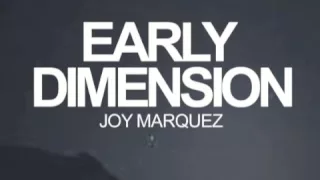 Joy Marquez  - Early Dimension  ( Original Mix )