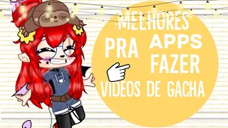 ✨🌻melhores apps para editar vídeos de gacha |GC|