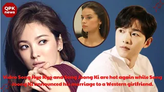 Video Song Hye Kyo and Song Joong Ki are hot again while Song Joong Ki announced his marriage to a W