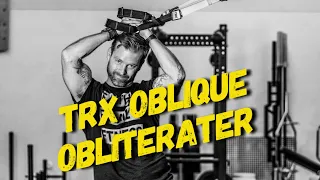 TRX OBLIQUE OBLITERATER!