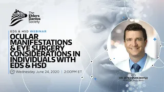 Ocular Manifestations and Eye Surgery Considerations in Patients with EDS and HSD - Dr. Doyle