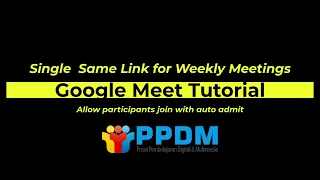 Creating Google Meet Recurrent Class Link and Allowing Participant to Auto Admit.