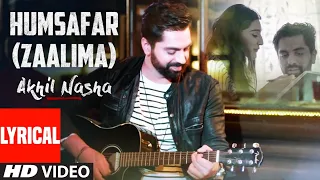 Humsafar (Zaalima) Lyrical | Akhil Nasha | Badrinath Ki Dulhania