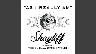 As I Really Am (feat. Outlaw Drosie Wales)