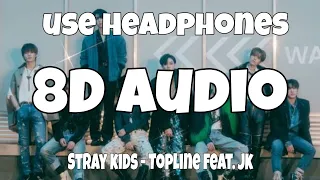 Stray kids - Topline feat. Tiger Jk (8D Audio)