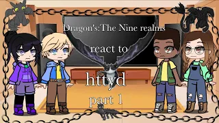 Dragons: The nine realms react to httyd (part 1/?)