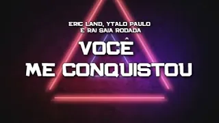 PLAYBACK - VOCÊ ME CONQUISTOU  - YTALO PAULO - ERIC LAND - RAI SAIA RODADA (KARAOKÊ)