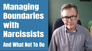 Managing Boundaries with Narcissists Part 1