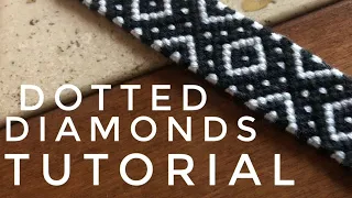 Dotted Diamonds Tutorial || Friendship Bracelets