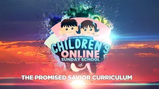 BBCMarilao Children's Department Online Sunday School - The Promised Savior: Lesson 20