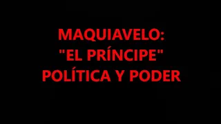 MAQUIAVELO Y "EL PRÍNCIPE": POLÍTICA Y PODER