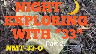 NIGHT EXPLORING WITH "33" Part 2