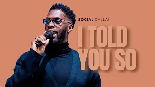 ”I Told You So” | Robert Madu | Social Dallas