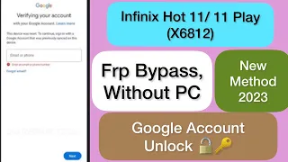 Infinix Hot 11/11 Play (X6812)  Frp Bypass, Android 11/12 Fixed, Without PC | Latest Security 2023