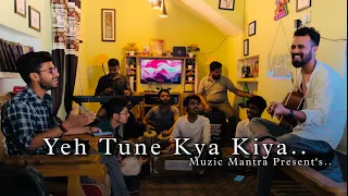 Yeh Tune Kya Kiya |Cover by Muzic Mantra |Javed bashir|Once Upon in mumbai dobara|Imran khan |Akshay