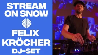 Felix Kröcher Stream on Snow DJ Set