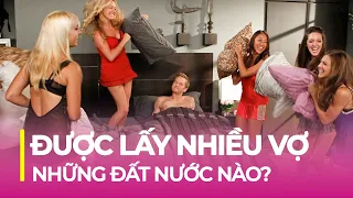 Những Đất Nước Đàn Ông Được LẤY NHIỀU VỢ Nhất Thế Giới: 100 Vợ Là Chuyện Bình Thường #rathếgiới