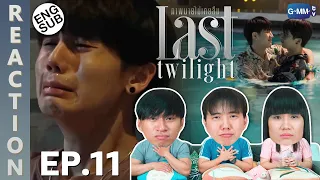 (ENG SUB) [REACTION] Last Twilight ภาพนายไม่เคยลืม | EP.11 | IPOND TV