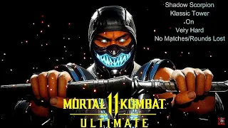 Mortal Kombat 11 Ultimate - Shadow Scorpion Klassic Tower On Very Hard No Matches/Rounds Lost