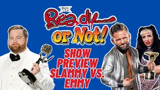 Emmy vs. Slammy! The Wrestling Revolver Ready or Not Preview