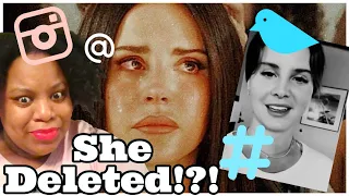 Why Did Lana Del Rey Delete her Instagram and Twitter!!?!?!