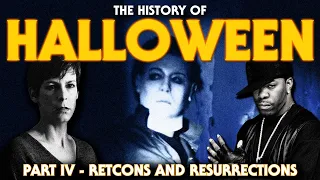 The History Of Halloween Part IV - Retcons And Resurrections.