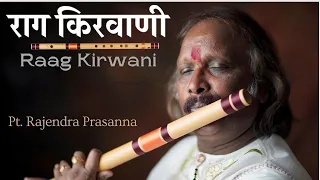 A beautiful Bandish of Raag Kirwani (राग किरवाणी) on Flute by Pt. Rajendra Prasanna