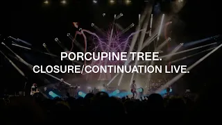 Porcupine Tree - Closure/Continuation.Live (Trailer)