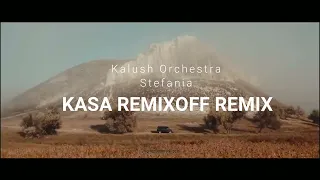 Kalush Orchestra - Stefania (Kasa Remixoff Remix)