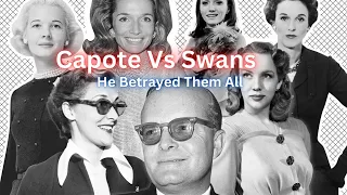 The True Story of the Feud Capote vs. The Swans: The Scandalous Tale of Betrayal and High Society