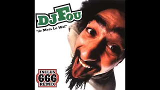 Dj Fou   Je mets le Waï Remix 666