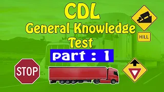 2024 CDL PRACTICE TEST - GENERAL KNOWLEDGE TEST 1