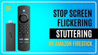 Ultimate Guide: Fix Screen Flickering & Stuttering on Firestick | Quick & Easy Solutions!