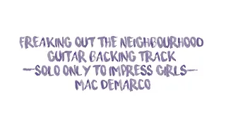 Freaking Out The Neighbourhood Guitar Backing Track Solo only  Mac DeMarco