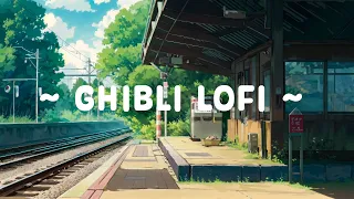 Ghibli Lofi 🌳 Healing With Me 🌱 Lofi Hip Hop ~ Ghibli Music for [ Sleep - Relax - Study ]