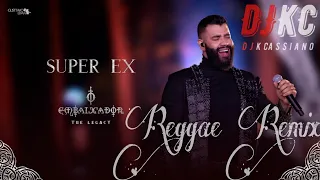 Super EX - REGGAE REMIX - Gusttavo Lima @DJKCassiano Official
