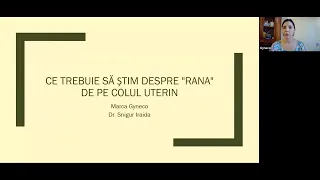 Webinar: „Ce trebuie să știm despre "rana" de pe colul uterin”