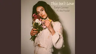 This Isn't Love (feat. Alex Preston)