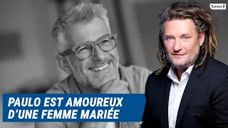 Olivier Delacroix (Libre antenne) - Paulo est amoureux d'une femme mariée