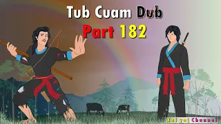 Dab Neeg Tub Cuam Dub (Part182) Mus To Niam Txiv Nram Qub Zog 05/08/2022