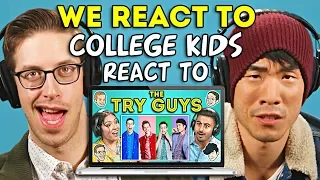 The Try Guys React To College Kids React To The Try Guys
