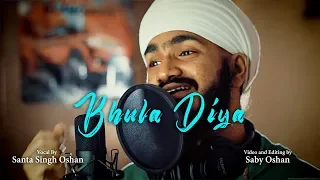 Bhula Diya - Darshan Raval | Santa Singh Oshan | Latest Hit Song 2019