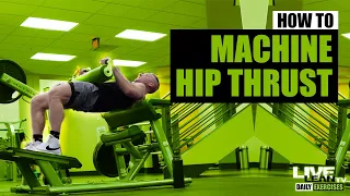 How To Do A MACHINE HIP THRUST (Matrix Glute Trainer) | Exercise Demonstration Video and Guide