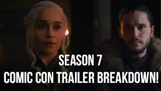 Game of Thrones Season 7 Comic Con Trailer Breakdown!
