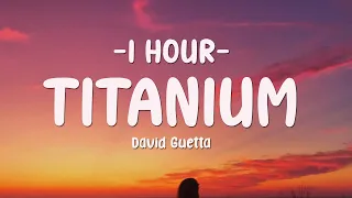 David Guetta - Titanium (Lyrics) ft. Sia [1 HOUR]