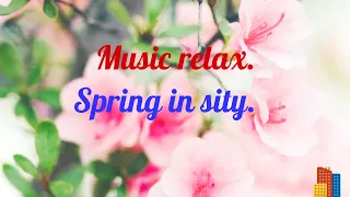 Music relax.Spring.