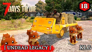 7 Days to Die mod [ Undead Legacy ] ► ВРЕМЯ РАБОТАТЬ ►#18 (Стрим 2К/RU)