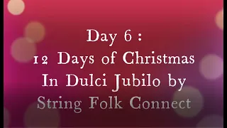 Day 6 - In Dulci Jubilo