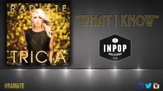 T R I C I A: What I Know (Audio)